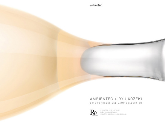 AMBIENTEC + RYU KOZEKI｜2015 CORDLESS LED LAMP COLLECTION