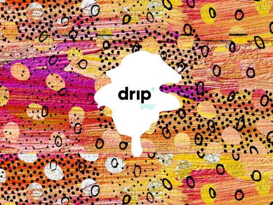drip pop – the oh so good pop