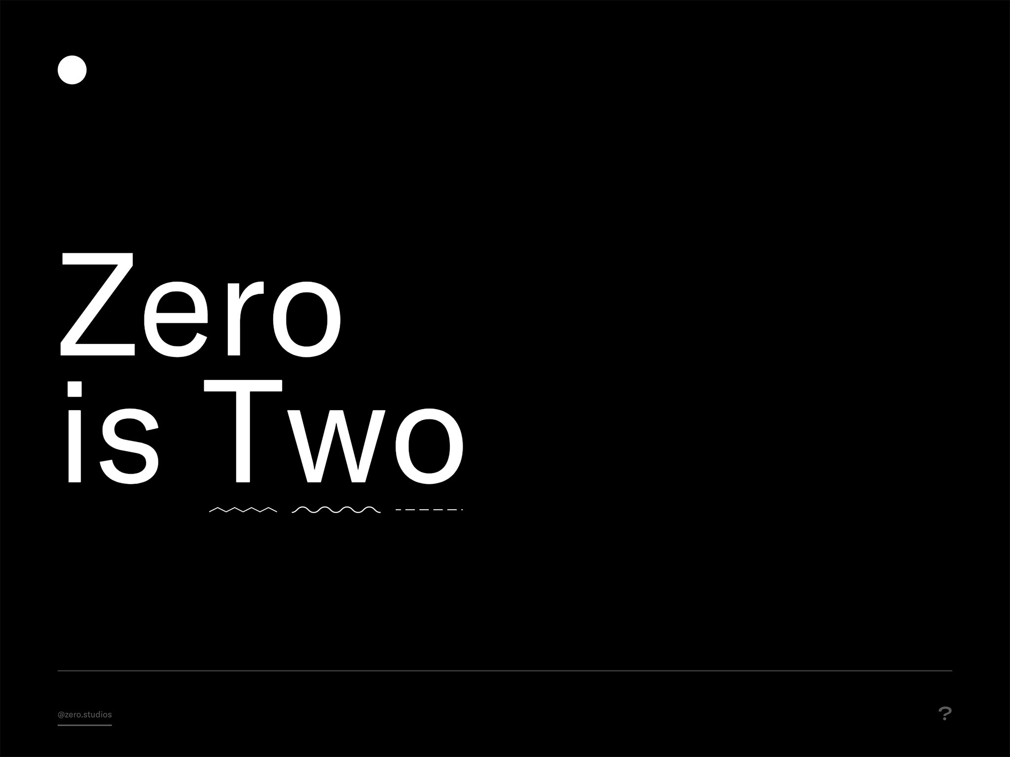 Zero Turns Two | Zero Studios